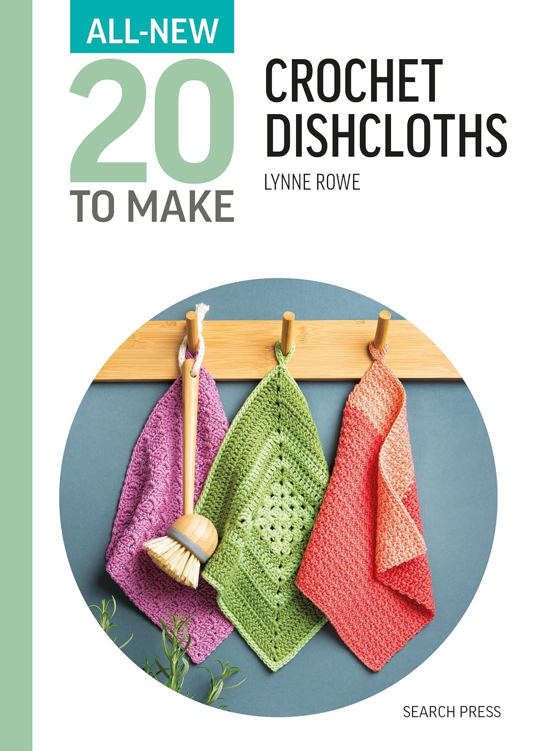 All New Twenty to Make: Crochet Dishcloths | Lynne Rowe