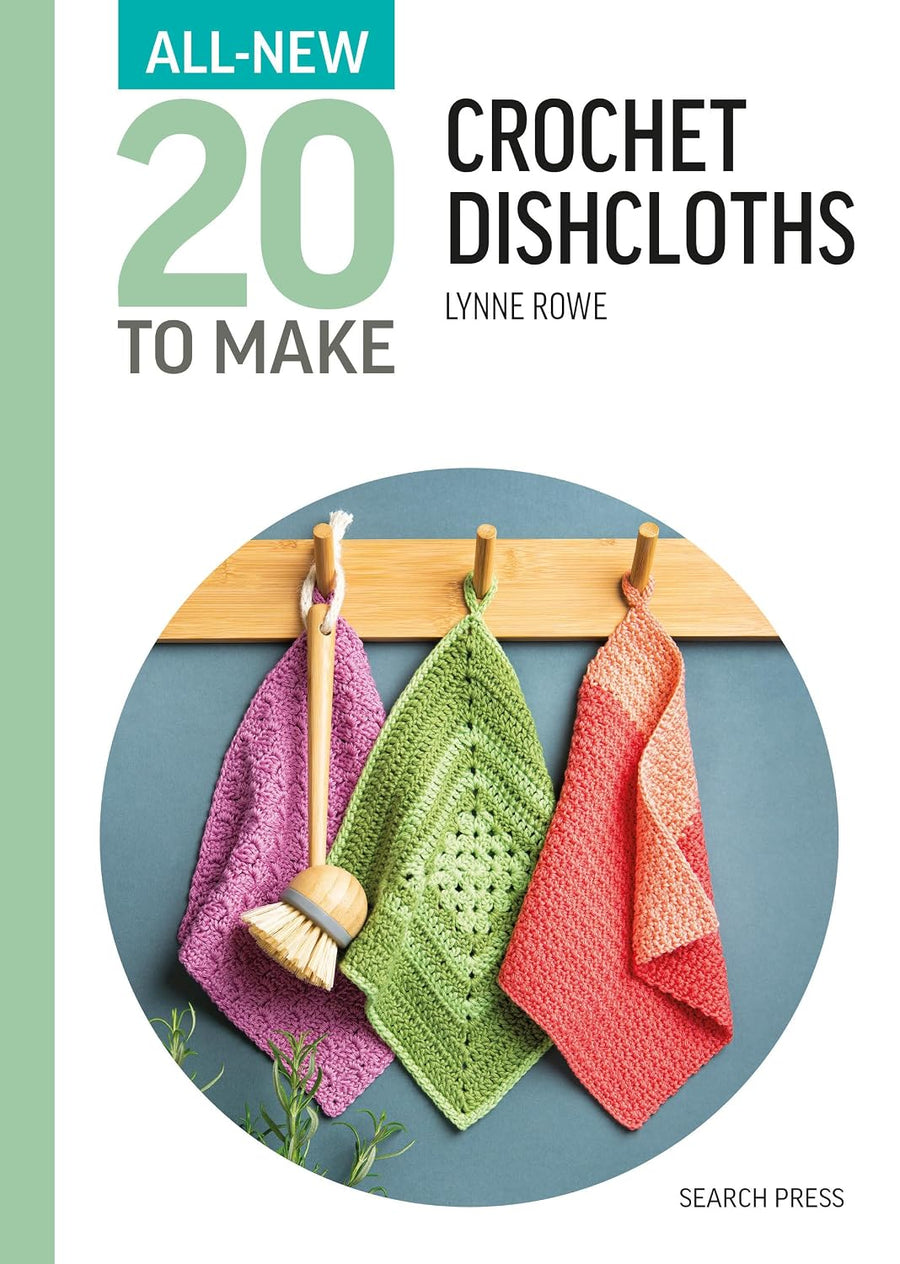 All New Twenty to Make: Crochet Dishcloths | Lynne Rowe