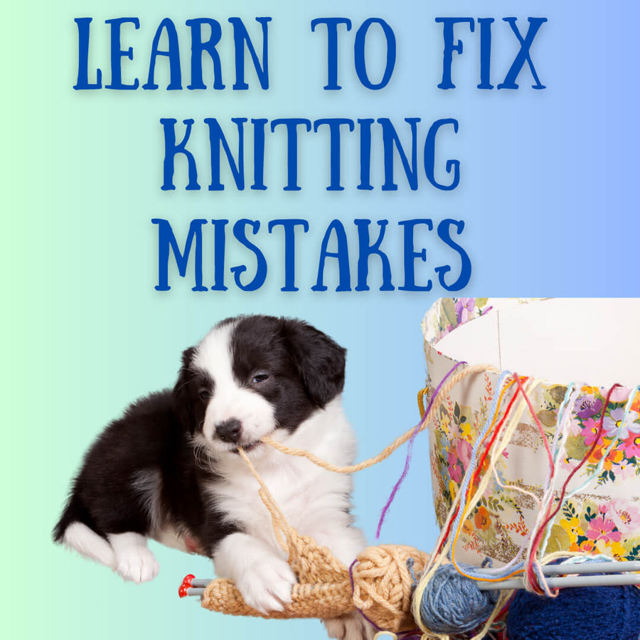 Fearless Knitting: Learn to Fix Knitting Mistakes with Confidence