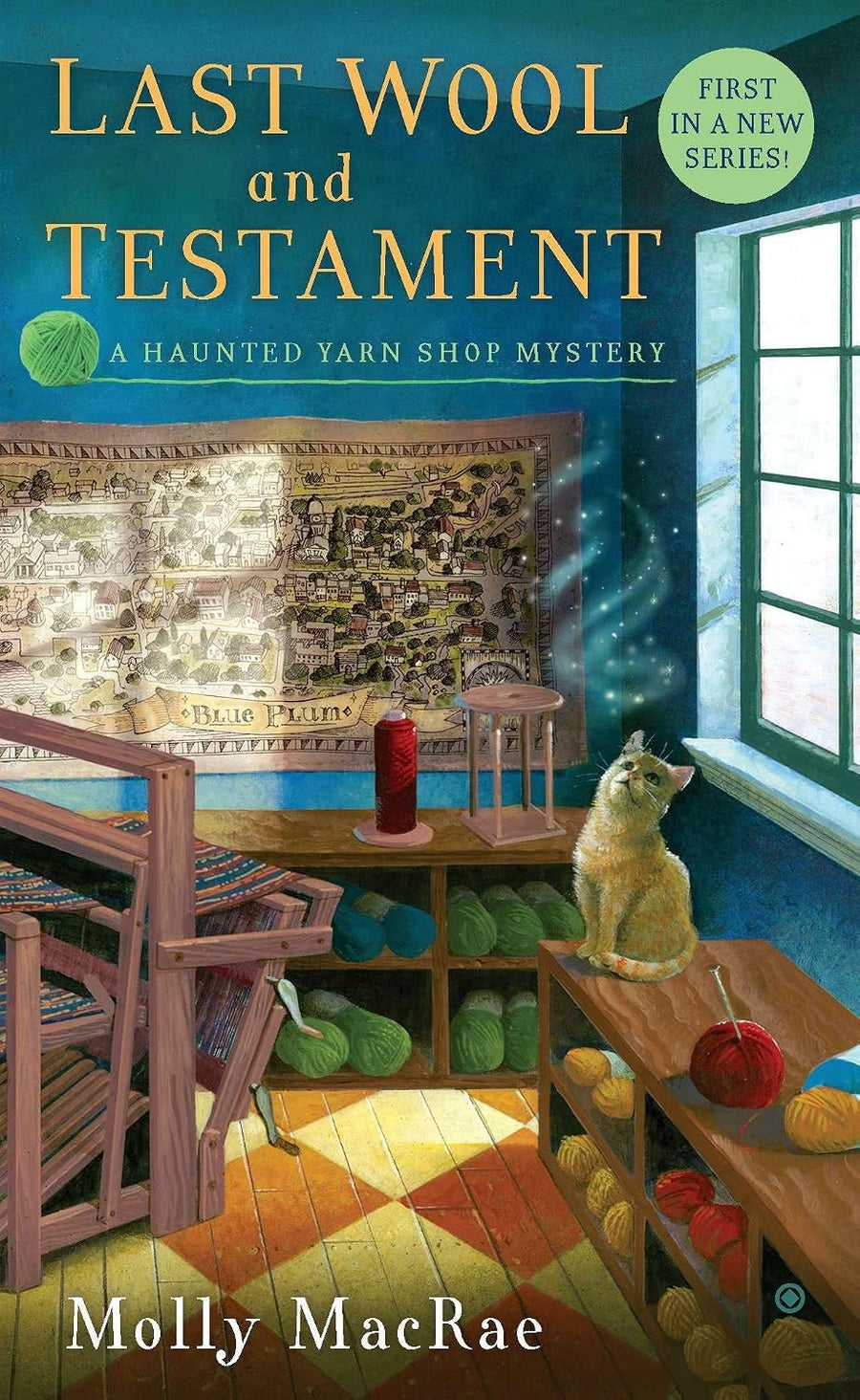 Last Wool and Testament | A Haunted Yarn Shop Mystery #1 | Molly MacRae