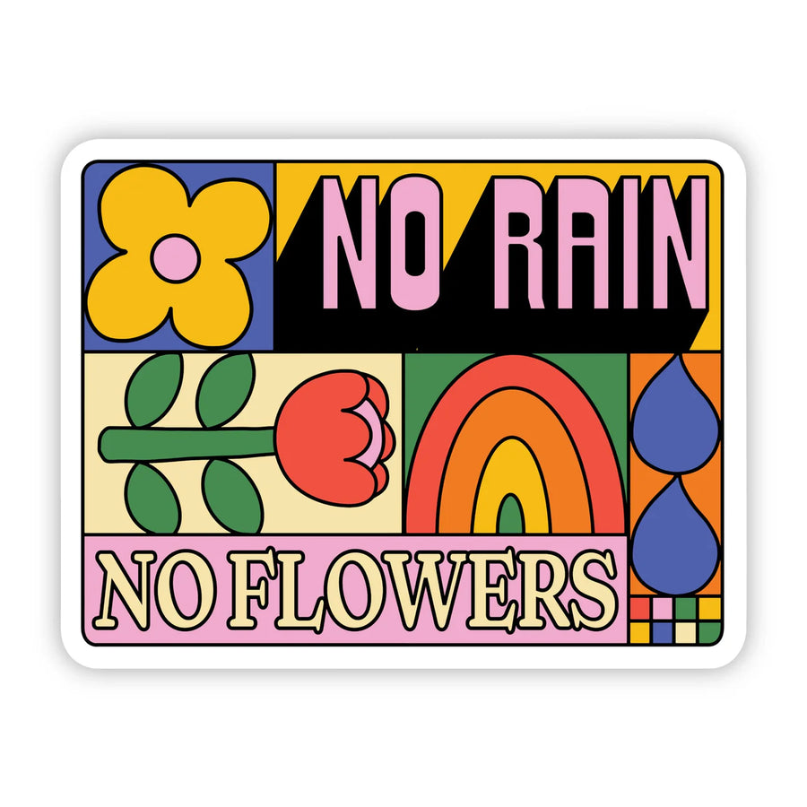 No Rain No Flowers Sticker