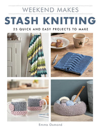 Weekend Makes: Stash Knitting | Emma Osmond